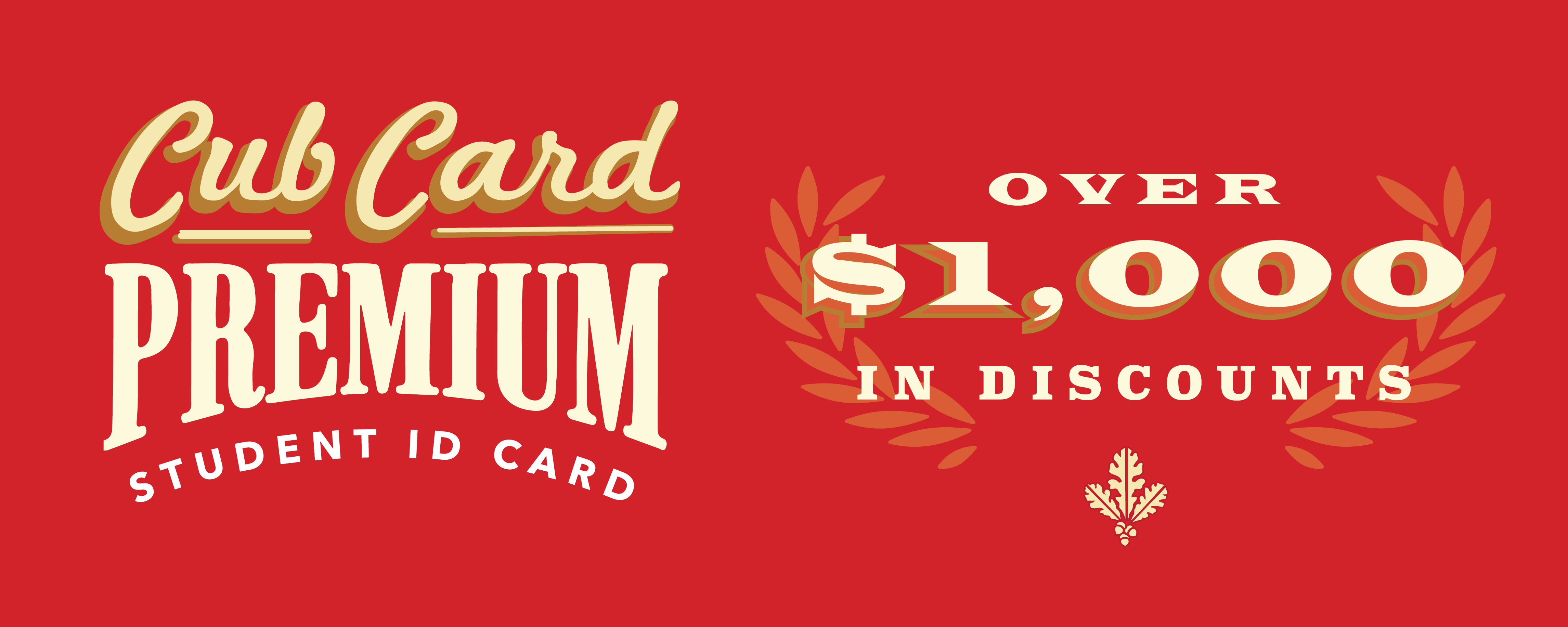 CubCard Premium save $1000's in discounts for $15 in fall/spring semester